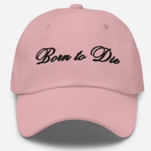 Born to die hat caps