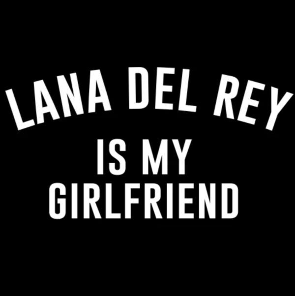 Lana Del Rey Is My Girlfriend Flags