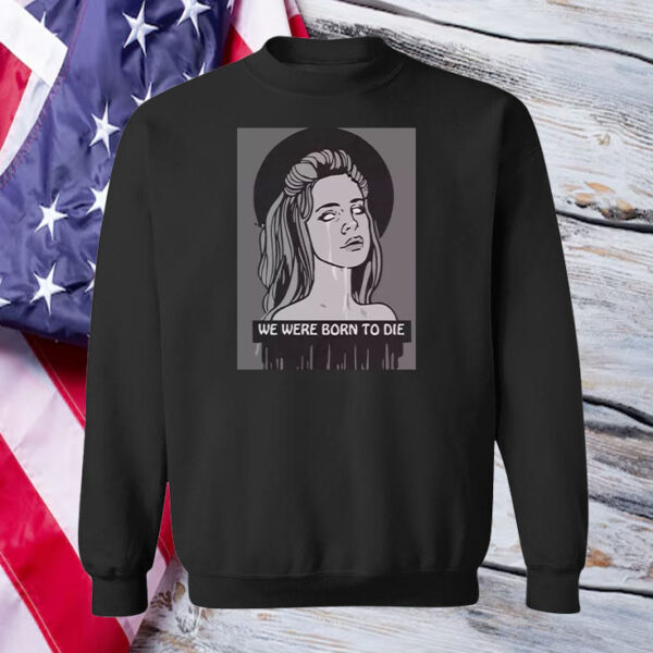 Singer Lana Del Rey Born To Die Sad Girl T-Shirt