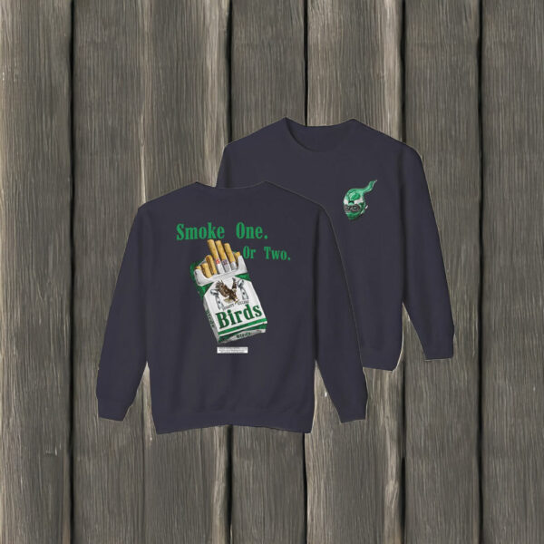 Smoke One Or Two Smoking Kills Dynasties Crewneck