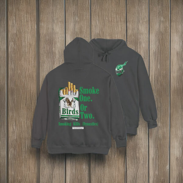 Smoke One Or Two Smoking Kills Dynasties Hoodie